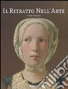 Il ritratto nell'arte. Ediz. illustrata libro