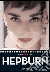 Audrey Hepburn. Ediz. italiana, spagnola e portoghese libro