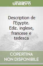 Description de l'Egypte. Ediz. inglese, francese e tedesca libro