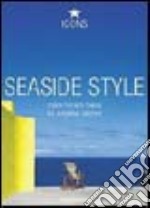 Seaside Style. Ediz. italiana, spagnola e portoghese libro