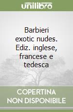 Barbieri exotic nudes. Ediz. inglese, francese e tedesca libro