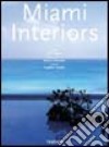 Miami interiors. Ediz. italiana, spagnola e portoghese libro