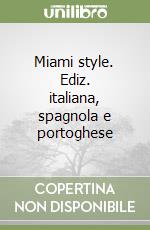 Miami style. Ediz. italiana, spagnola e portoghese