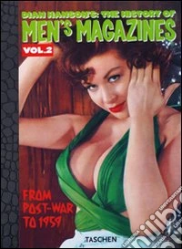 History of Men's Magazines. Ediz. inglese; francese e tedesca. Vol. 2: Post-War to 1959 libro