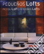 Piccoli loft. Ediz. italiana, spagnola e portoghese libro