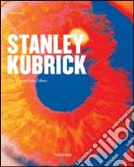 Stanley Kubrick. The complete films. Ediz. illustrata libro