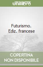 Futurismo. Ediz. francese