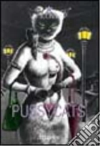 Pussycats. Ediz. italiana, spagnola e portoghese libro
