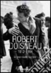 Robert Doisneau (1912-1994). Ediz. italiana, spagnola e portoghese libro