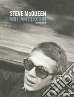 Steve McQueen-William Claxton. Photographs. Ediz. italiana, francese e tedesca