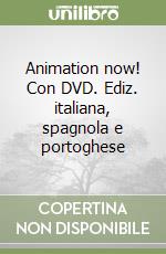 Animation now! Con DVD. Ediz. italiana, spagnola e portoghese