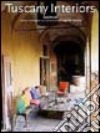 Tuscany interiors. Ediz. italiana, spagnola e portoghese libro