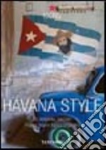 Havana Style. Ediz. italiana, spagnola e portoghese libro