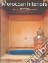 Moroccan interiors. Ediz. italiana, spagnola e portoghese libro