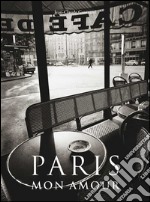 Paris Mon Amour. Ediz. italiana, spagnola e portoghese libro