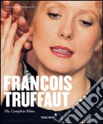 François Truffaut. Tutti i film. Ediz. illustrata libro