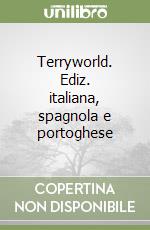 Terryworld. Ediz. italiana, spagnola e portoghese libro