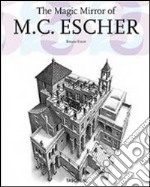 The magic mirror of M. C. Escher. Ediz. italiana