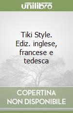 Tiki Style. Ediz. inglese, francese e tedesca libro