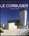 Le Corbusier. Ediz. illustrata libro
