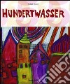 Hundertwasser. Ediz. illustrata libro
