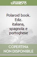 Polaroid book. Ediz. italiana, spagnola e portoghese libro