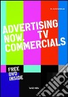 Advertising now. Tv commercials. Ediz. multilingue libro di Wiedemann Julius