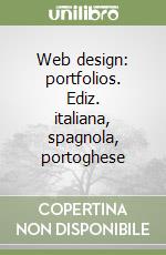 Web design: portfolios. Ediz. italiana, spagnola, portoghese libro