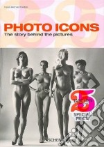 Photo Icons. The Story Behind the Pictures libro