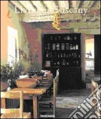 Living in Tuscany. Ediz. italiana, spagnola e portoghese libro