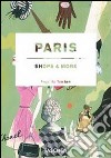 Paris shops & more. Ediz. italiana, spagnola e portoghese libro