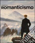 Romanticismo. Ediz. illustrata libro