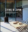 Living in Japan. Ediz. italiana, spagnola e portoghese libro