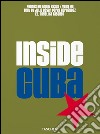 Inside Cuba. Ediz. italiana, spagnola e portoghese libro