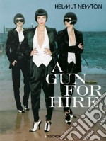 Helmut Newton. A gun for hire. Ediz. inglese, francese e tedesca libro