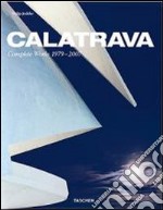 Calatrava. Complete Works 1979-2007. Ediz. italiana, spagnola e portoghese libro