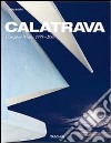 Calatrava. Complete Works 1979-2007. Ediz. italiana, spagnola e portoghese libro