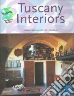 Tuscany interiors. Ediz. inglese, francese e tedesca libro