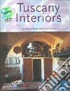 Tuscany interiors. Ediz. inglese, francese e tedesca libro