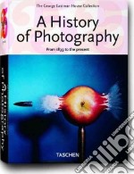 History of Photography. From 1839 to the present (A) libro