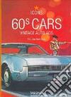 60s Cars. Vintage Auto Ads. Ediz. inglese, francese e tedesca libro