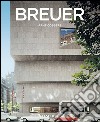 Marcel Breuer. Designer e architetto del XX secolo 1902-1981. Ediz. illustrata libro