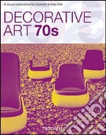 Decorative art 70s. Ediz. italiana, spagnola e portoghese libro