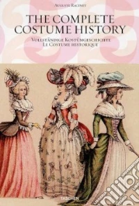 The complete costume history. Ediz. inglese, francese e tedesca libro