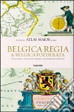 Atlas maior. Belgica regia & Belgica foederata. Ediz. inglese, francese e tedesca libro