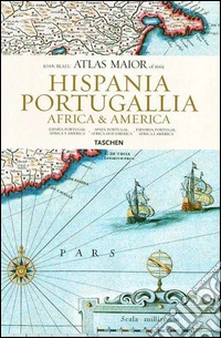 Atlas maior. Hispania, Portugallia, Africa et America. Ediz. inglese, spagnola e portoghese libro