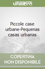 Piccole case urbane-Pequenas casas urbanas libro