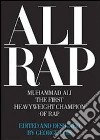 Ali Rap. Muhammad Ali the first heavyweight champion of rap. Ediz. illustrata libro