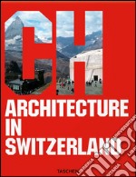 Architecture in Switzerland. Ediz. italiana, spagnola e portoghese libro