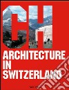 Architecture in Switzerland. Ediz. italiana, spagnola e portoghese libro